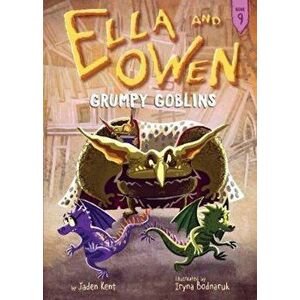 Ella and Owen: Grumpy Goblins, Paperback - Jaden Kent imagine