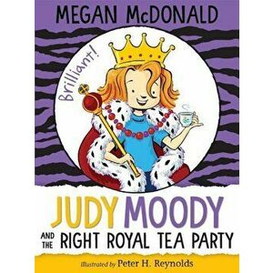 Judy Moody and the Right Royal Tea Party, Hardcover - Megan McDonald imagine