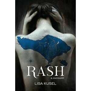 Rash: A Memoir, Paperback - Lisa Kusel imagine