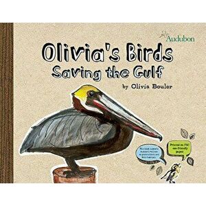 Olivia's Birds: Saving the Gulf, Hardcover - Olivia Bouler imagine