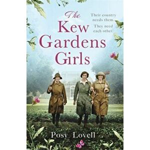 Kew Gardens Girls. An emotional and sweeping historical novel perfect for fans of Kate Morton, Paperback - Posy Lovell imagine