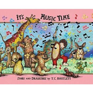 It's Music Time, Hardcover - T. C. Bartlett imagine