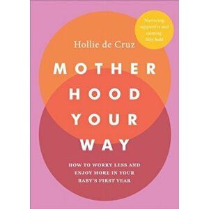 Motherhood Your Way, Paperback - Hollie De Cruz imagine