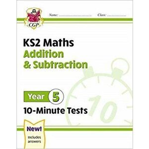 New KS2 Maths 10-Minute Tests: Addition & Subtraction - Year 5, Paperback - Cgp Books imagine