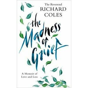 Madness of Grief. A Memoir of Love and Loss, Hardback - Reverend Richard Coles imagine