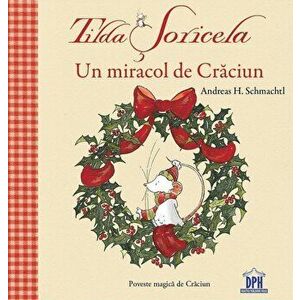 Tilda Soricela - Un miracol de Craciun - Andreas H. Schmachtl imagine