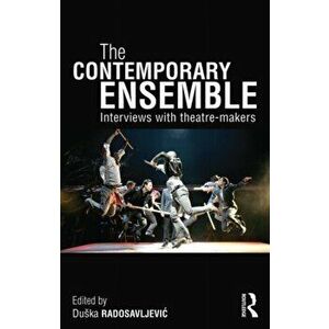 The Contemporary Ensemble. Interviews with Theatre-Makers, Paperback - *** imagine