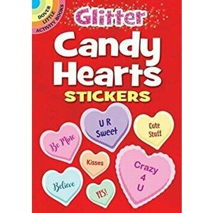 Glitter Candy Hearts Stickers, Paperback - Dover Publications imagine