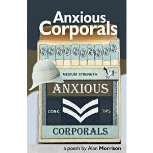 Anxious Corporals, Paperback - Alan Morrison imagine