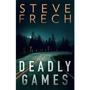 Deadly Games, Paperback - Steve Frech imagine