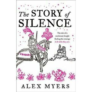Story of Silence, Paperback - Alex Myers imagine