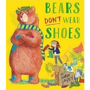 Bears Don't Wear Shoes, Hardback - Sharon Davey imagine
