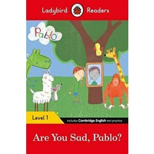Ladybird Readers Level 1 - Pablo: Are You Sad, Pablo? (ELT Graded Reader), Paperback - Pablo imagine