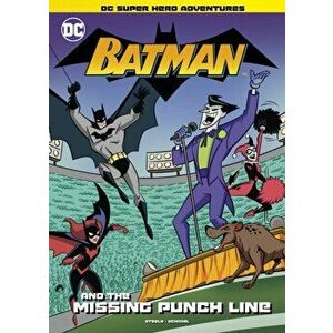 Batman and the Missing Punchline, Paperback - Michael Steele imagine
