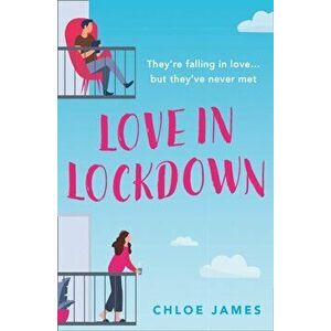 Love in Lockdown, Paperback - Chloe James imagine