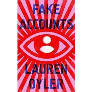 Fake Accounts, Hardback - Lauren Oyler imagine