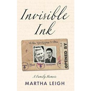 Invisible Ink. A Family Memoir, Paperback - Martha Leigh imagine