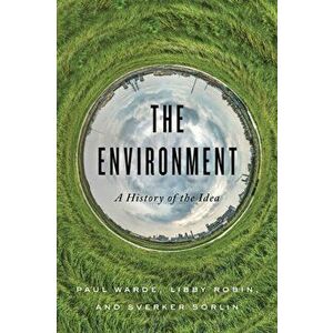 Environment. A History of the Idea, Paperback - Sverker Soerlin imagine