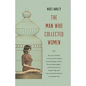 Man who Collected Women, Paperback - Nigel Barley imagine