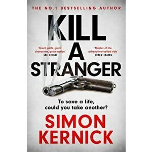 Kill A Stranger. the twisting new thriller from the number one bestseller, Hardback - Simon Kernick imagine