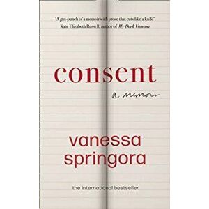 Consent. A Memoir, Hardback - Vanessa Springora imagine