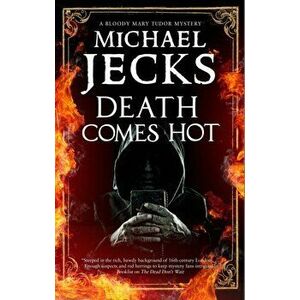 Death Comes Hot, Paperback - Michael Jecks imagine