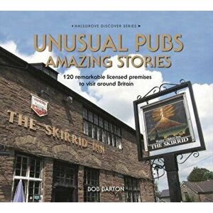 Unusual Pubs Amazing Stories, Hardback - Bob Barton imagine