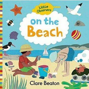 Little Observers: At the Beach, Board book - Clare Beaton imagine