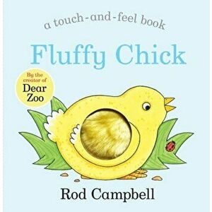 Fluffy Chick, Board book - Rod Campbell imagine