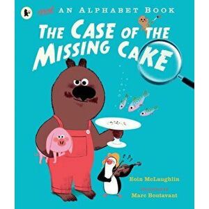 Not an Alphabet Book: The Case of the Missing Cake, Paperback - Eoin Mclaughlin imagine