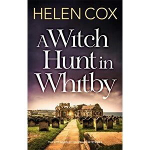 Witch Hunt in Whitby. The Kitt Hartley Mysteries Book 5, Hardback - Helen Cox imagine