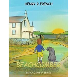 Beachcomber. Beachcomber Series, Paperback - Henry R French imagine