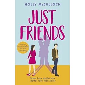 Just Friends, Paperback - Holly Mcculloch imagine