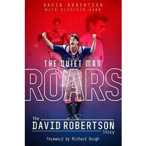Quiet Man Roars, the. The David Robertson Story, Hardback - Alistair Aird imagine