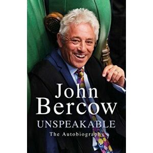 Unspeakable. The Sunday Times Bestselling Autobiography, Paperback - John Bercow imagine