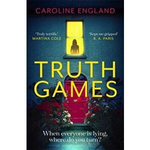 Truth Games: the gripping, twisty, page-turning tale of one woman's secret past, Paperback - Caroline England imagine