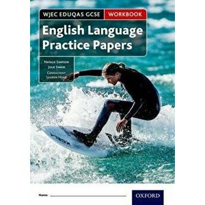 WJEC Eduqas GCSE English Language Practice Papers Workbook. With all you need to know for your 2021 assessments, Paperback - Julie Swain imagine