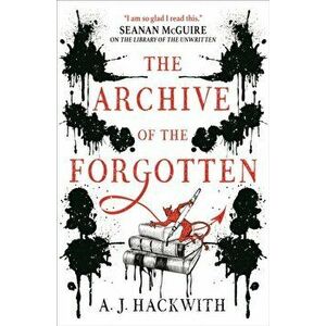 Archive of the Forgotten, Paperback - A. J. Hackwith imagine