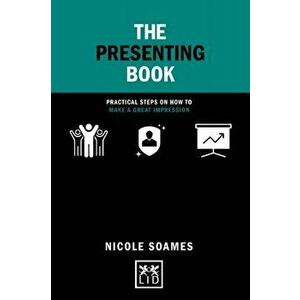 Presenting Book. Practical steps on how to make a great impression, Hardback - Nicole Soames imagine