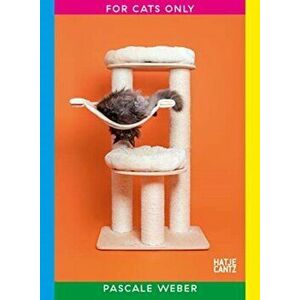 Pascale Weber: For Cats Only / Nur fur Katzen (Bilingual edition), Hardback - Nadine Barth imagine