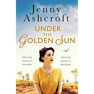 Under The Golden Sun, Paperback - Jenny Ashcroft imagine
