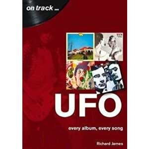 UFO Every Album, Every Song (On Track ), Paperback - Richard James imagine