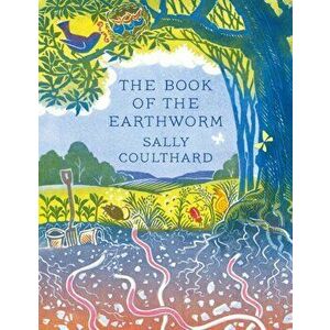 Book of the Earthworm, Hardback - Sally Coulthard imagine
