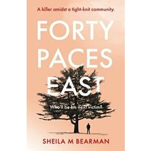 Forty Paces East, Paperback - Sheila M Bearman imagine
