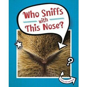 Who Sniffs With This Nose?, Hardback - Cari Meister imagine