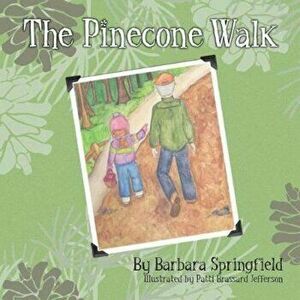 The Pinecone Walk, Paperback - Barbara Springfield imagine