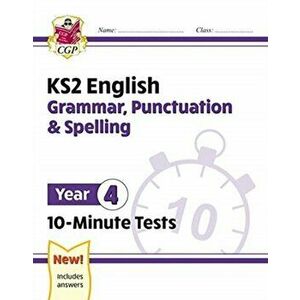 New KS2 English 10-Minute Tests: Grammar, Punctuation & Spelling - Year 4, Paperback - Cgp Books imagine