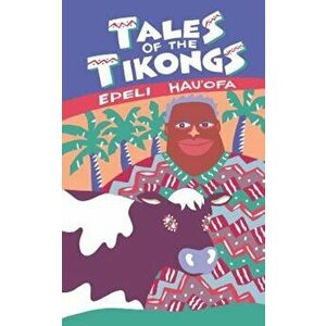 Hau'ofa: Tales of the Tikongs, Paperback - Epeli Hauofa imagine