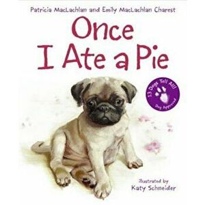 Once I Ate a Pie, Hardcover - Patricia MacLachlan imagine
