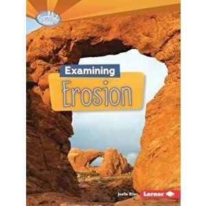 Examining Erosion, Paperback - Joelle Riley imagine